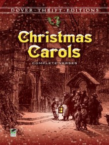 Christmas Carols: Complete Verses (Dover Thrift Editions) - Shane Weller