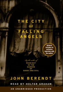 The City of Falling Angels - John Berendt, Holter Graham