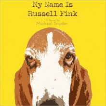 My Name Is Russell Fink (MP3 Book) - Michael Snyder