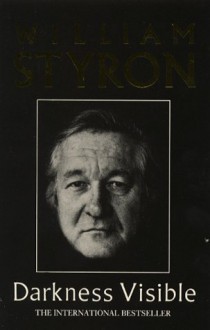 Darkness Visible (Picador Books) - William Styron