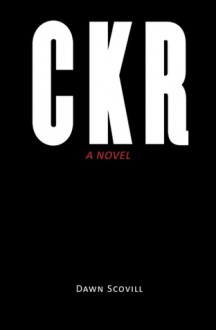 CKR: Chasing Kid Rock - Dawn Scovill