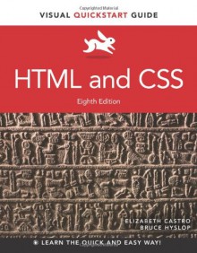 HTML and CSS: Visual QuickStart Guide (Visual QuickStart Guides) - Bruce Hyslop, Elizabeth Castro