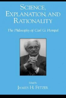 Science, Explanation, & Rationality - James H. Fetzer