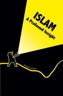 Islam: A Profound Insight - Ahmad M. Hemaya, Brian Wright, Silvia Hernandez