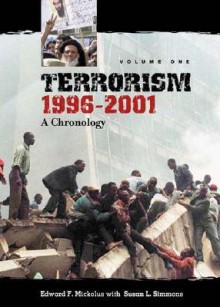 Terrorism, 1996-2001: A Chronology [2 volumes] - Edward F. Mickolus, Susan L. Simmons