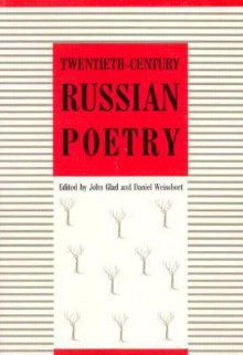 Twentieth-Century Russian Poetry - John Glad, Daniel Weissbort