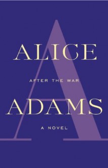 After the War (Vintage Contemporaries) - Alice Adams