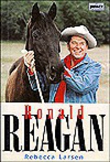 Ronald Reagan - Rebecca Larsen