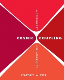 Cosmic Coupling: The Sextrology of Relationships - Stella Starsky, Quinn Cox