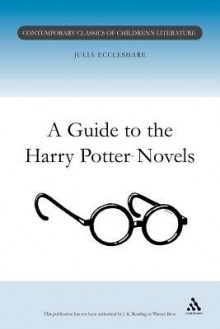 Guide to the Harry Potter Novels - Julia Eccleshare