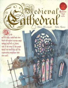 Medieval Cathedral (Spectacular Visual Guides) - Fiona MacDonald