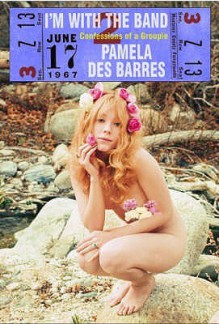 I'm with the Band - Pamela Des Barres