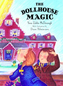 The Dollhouse Magic - Yona Zeldis McDonough