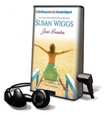 Just Breathe (Preloaded Digital Audio Player) - Susan Wiggs, Sandra Burr