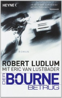 Der Bourne Betrug - Wulf Bergner, Robert Ludlum, Eric Van Lustbader