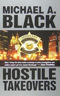 Hostile Takeovers - Michael A. Black