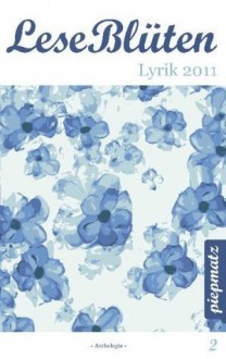 LeseBlüten Lyrik 2011 (LeseBlüten, #2) - Diverse