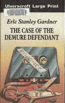 Case of the Demure Defendant - Erle Stanley Gardner