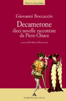 Decamerone: dieci novelle raccontate da Piero Chiara - Federico Roncoroni, Piero Chiara