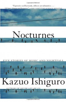 Nocturnes: Five Stories of Music and Nightfall (Vintage International) - Kazuo Ishiguro