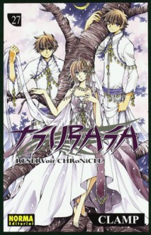 Tsubasa RESERVoir CHRoNiCLE, Volume 27 (Tsubasa Reservoir Chronicle, #27) - CLAMP