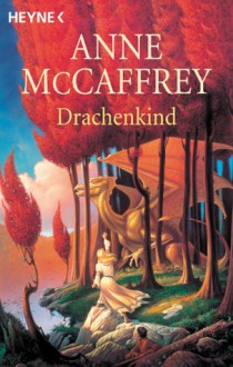 Drachenkind. Erzählungen - Anne McCaffrey