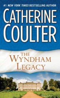 The Wyndham Legacy (Legacy series) - Catherine Coulter