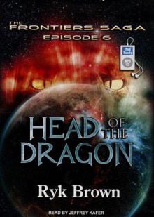 Head of the Dragon - Ryk Brown, Jeffrey Kafer