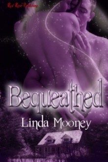 Bequeathed - Linda Mooney