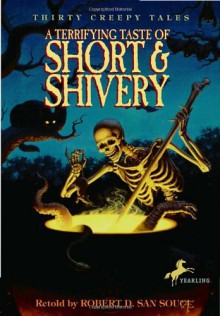 A Terrifying Taste of Short & Shivery: Thirty Creepy Tales - Robert D. San Souci