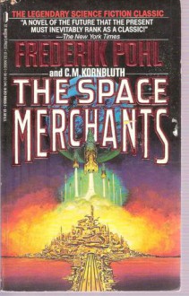 The Space Merchants - Frederik Pohl, C.M. Kornbluth