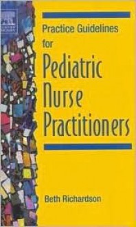 Practice Guidelines for Pediatric Nurse Practitioners - Virginia Richardson