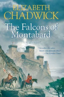 The Falcons of Montabard - Elizabeth Chadwick