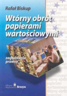 Wtórny obrót papierami wartościowymi zagadnienia prawne - Rafał Biskup