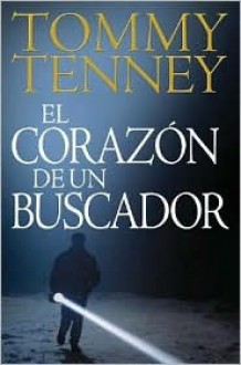 El Corazon De UN Buscador - Tommy Tenney, Tenney Tommy