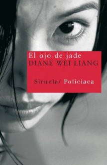 El ojo de jade (Nuevos Tiempos) (Spanish Edition) - Diane Wei Liang, Lola Diez