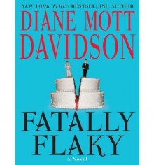 Fatally Flaky - Diane Mott Davidson