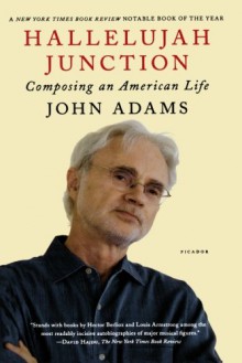 Hallelujah Junction: Composing an American Life - John Adams