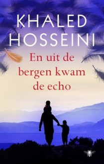 En uit de bergen kwam de echo - Khaled Hosseini, W. Hansen