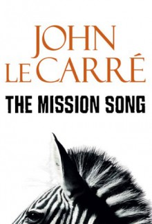 The Mission Song - John le Carré