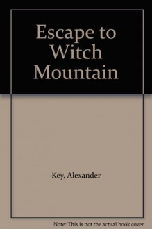 Escape to Witch Mountain - Alexander Key