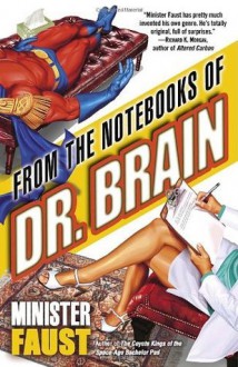 From the Notebooks of Dr. Brain - Minister Faust