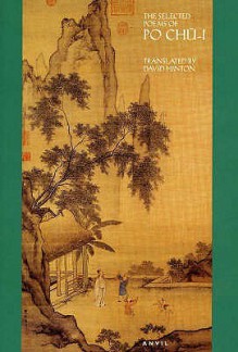 The Selected Poems Of Po Chü I - Bai Juyi, David Hinton