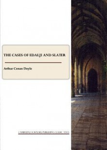 The Cases of Edalji and Slater - Arthur Conan Doyle