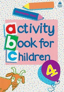 Oxford Activity Books for Children: Book 4 - Christopher Clark, Alex Brychta