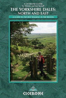 The Yorkshire Dales North And East: Swaledale, Wensleydale, Nidderdale (Cicerone Walking Guides) - Dennis R. Kelsall, Jan Kelsall