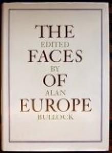 The Faces Of Europe - Alan Bullock