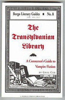 The Transylvanian Library: A Consumer's Guide to Vampire Fiction (Borgo Literary Guides) - Greg Cox;Daryl F. Mallett