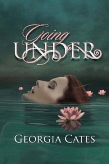 Going Under (Volume 1) - Georgia Cates