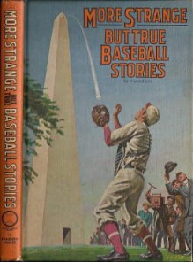 Major League Library #16: More Strange But True Baseball Stories - Howard Liss